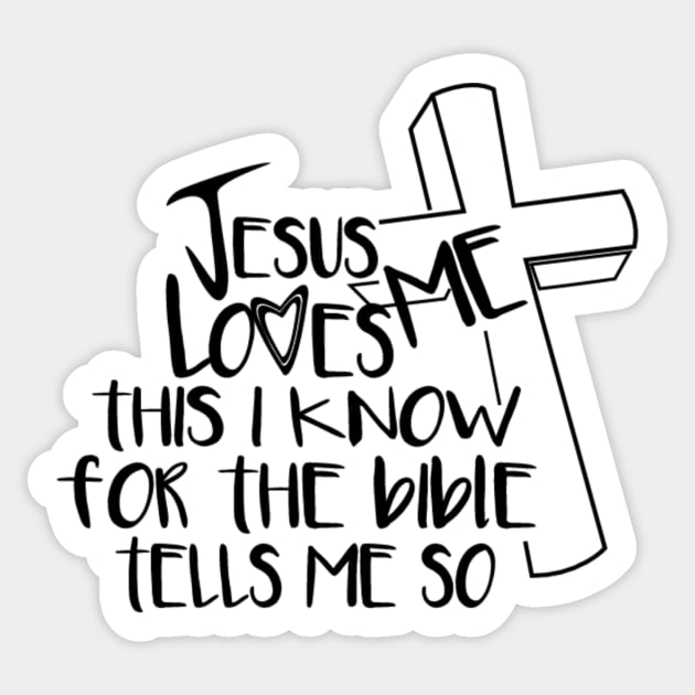 Jesus Loves Me This I Know Sticker by digitaldoodlers